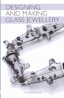 Image for Designing and making glass jewellery