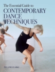 Image for The essential guide to contemporary dance techniques