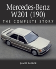 Image for Mercedes-Benz W201 (190)  : the complete story