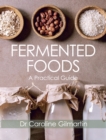 Image for Ferment foods  : a practical guide