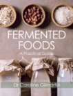 Image for Ferment Foods: A Practical Guide