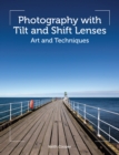 Image for Photography with tilt and shift lenses  : art and techniques