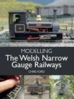 Image for Modelling the Welsh Narrow Gauge Railways