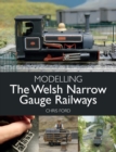 Image for Modelling the Welsh Narrow Gauge Railways
