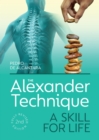 Image for The Alexander Technique: A Skill for Life