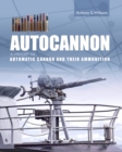 Image for Autocannon  : a history of automatic cannon and ammunition