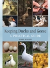 Image for Keeping ducks and geese  : a practical guide