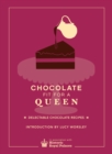 Image for Chocolate fit for a queen  : delectable chocolate recipes