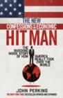 Image for The new confessions of an economic hitman  : the shocking inside story of how America really took over the world