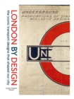 Image for London by design  : the iconic transport designs that shaped our city