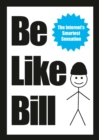 Image for Be Like Bill