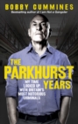 Image for The Parkhurst years  : my time locked up with Britain&#39;s most notorious criminals