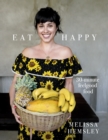Image for Eat Happy: 30-minute Feelgood Food