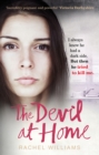 Image for The devil at home  : I always knew my husband had a dark side, but then he tried to kill me