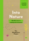 Image for Into nature  : mindful ways to unplug and reconnect