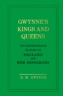 Image for Gwynne&#39;s kings and queens  : the indispensable history of England and her monarchs