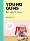 Image for Young gums  : baby food with attitude