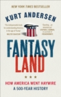 Image for Fantasyland  : how America went haywire