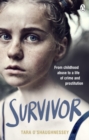 Image for Survivor  : from childhood abuse to a life of crime and prostitution