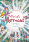 Image for Where&#39;s the mermaid  : a mermazing under-the-sea search and find
