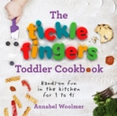 Image for The tickle fingers toddler cookbook  : hands-on fun in the kitchen for 1 to 4s