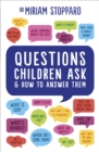 Image for Questions Children Ask and How to Answer Them