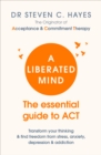 Image for A liberated mind  : the essential guide to ACT