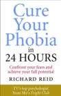 Image for Cure your phobia in 24 hours