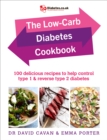 Image for The low-carb diabetes cookbook  : 100 delicious recipes to help control type 1 &amp; reverse type 2 diabetes