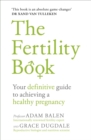 Image for The fertility book  : your definitive guide to achieving a healthy pregnancy