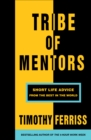 Image for Tribe of mentors  : short life advice from the best in the world