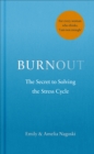 Image for Burnout  : the secret to unlocking the stress cycle