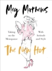 Image for The new hot  : navigating the menopause with attitude and style
