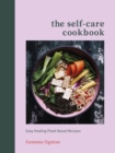 Image for The self-care cookbook  : easy healing plant-based recipes