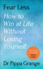 Image for Fear less  : how to win at life without losing yourself