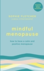 Image for Mindful menopause  : mindfulness and hypnosis techniques for a calm and positive menopause