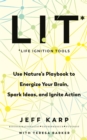 Image for LIT  : using nature&#39;s playbook to spark energy, ideas and action