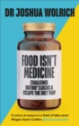 Image for Food isn't medicine  : challenge nutribollocks & escape the diet trap