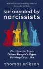 Image for Surrounded by narcissists, or, How to stop other people&#39;s egos ruining your life