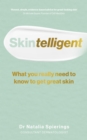 Image for Skintelligent  : what you really need to know to get great skin