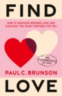 Image for Find love  : how to navigate modern love and discover the right partner for you