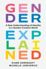 Image for Gender explained  : a new understanding of identity in a gender creative world