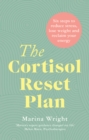 Image for The Cortisol Reset Plan : Six steps to reduce stress, lose weight and reclaim your energy