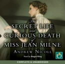 Image for The secret life and curious death of Miss Jean Milne