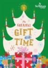 Image for The Greatest Gift of All Time (8-11s)