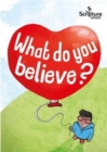 Image for What Do You Believe?
