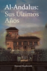 Image for Al-Andalus: Sus Ultimos Anos