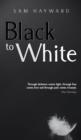 Image for Black to White
