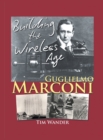 Image for Guglielmo Marconi : Building the Wireless Age