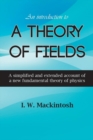 Image for Introduction to A Theory of Fields